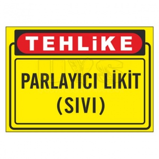 Tehlikeli Madde Parlayıcı Likit Sıvı Levhası