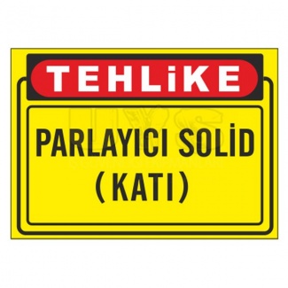 Tehlikeli Madde Parlayıcı Solid Katı Levhası