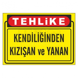 Tehlike Kendiliğinden Kızışan ve Yanan Levhası