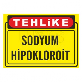 Tehlikeli Madde Sodyum Hipokloroit Levhası