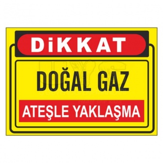 Doğalgaz Ateşle Yaklaşma Uyarı Levhası