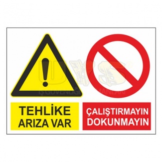 Tehlike Arıza Var Çalıştırmayın Dokunmayın Levhası