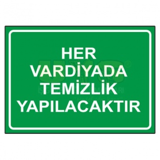 Her Vardiyada Temizlik Yapılacaktır Levhası