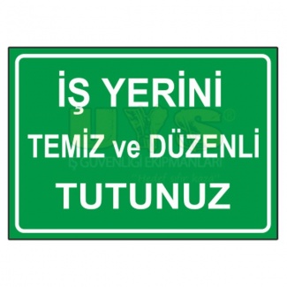 İş Yerini Temiz Tutunuz Levhası