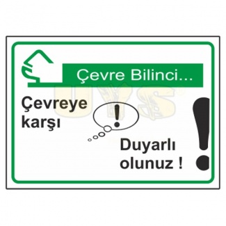 Çevreye Karşı Duyarlı Olunuz Levhası