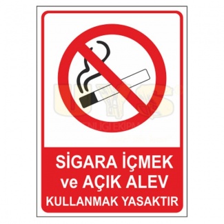 Sigara İçmek ve Açık Alev Kullanmak Yasaktır Levhası