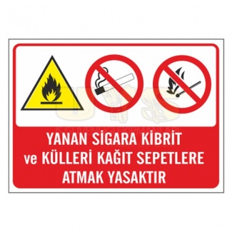 Yanan Sigara Kibrit ve Külleri Sepetlere Atmak Yasaktır Levhası