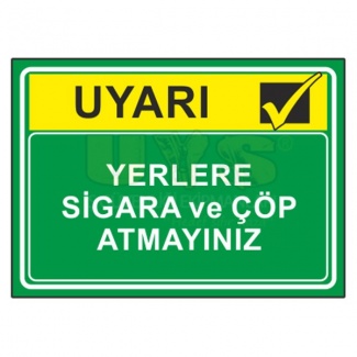 Yerlere Sigara ve Çöp Atmayın Levhası