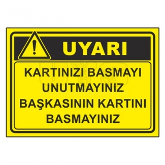 Kartınızı Basmayı Unutmayınız Levhası