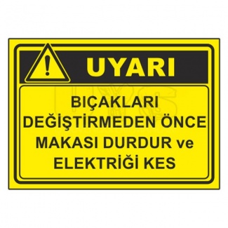 Bıçakları Değiştirmeden Önce Uyarı Levhası