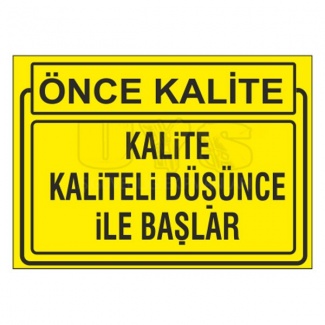 Kalite Kaliteli Düşünce ile Başlar Levhası