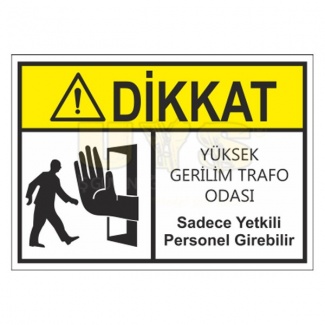 Dikkat Yüksek Gerilim Trafo Odası Levhası