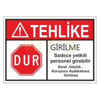 Tehlike Girilmez Sadece Yetkili Personel Girebilir Levhası