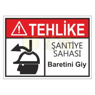 Tehlike Şantiye Sahası Baretini Giy Levhası