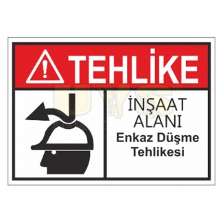 Tehlike İnşaat Alanı Enkaz Düşme Tehlikesi Levhası