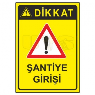 Dikkat Şantiye Girişi Levhası