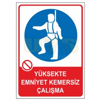 Yüksekte Emniyet Kemersiz Çalışma Levhası