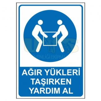 Ağır Yükleri Taşırken Yardım Al Levhası