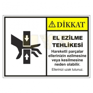 Dikkat El Ezilme Tehlikesi Levhası