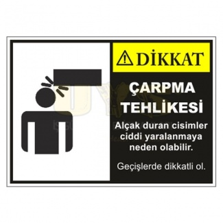 Dikkat Çarpma Tehlikesi Levhası