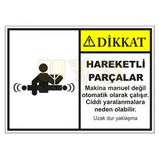 Dikkat Hareketli Parçalar Levhası