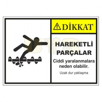 Dikkat Hareketli Parçalar Levhası