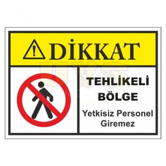 Dikkat Tehlikeli Bölge Levhası