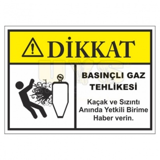 Dikkat Basınçlı Gaz Tehlikesi Levhası