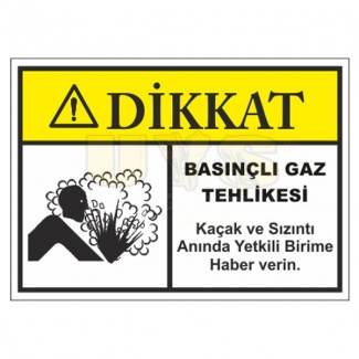 Dikkat Basınçlı Gaz Tehlikesi Levhası