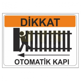 Dikkat Otomatik Kapı Levhası