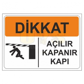 Dikkat Açılır Kapanır Kapı Levhası