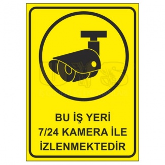 Bu İşyeri 7/24 Kamera ile İzlenmektedir Levhası