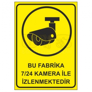 Bu Fabrika 7/24 Kamera İle İzlenmektedir Levhası