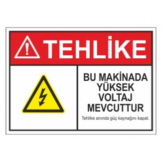 Tehlike Makinada Yüksek Voltaj Mevcuttur Levhası