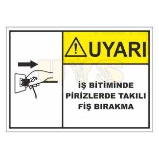 Uyarı İş Biitiminde Prizlerde Takılı Fiş Bırakma Levhası