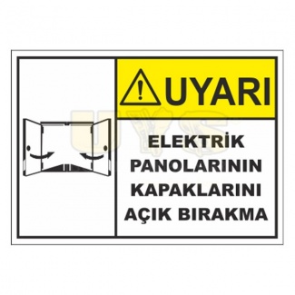 Uyarı Elektrik Panolarının Kapaklarını Açık Bırakma Levhası