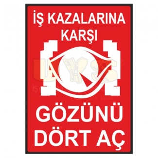 İş Kazalarına Karşı Gözünü Dört Aç Posteri