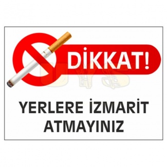 Dikkat Yerlere İzmarit Atmayınız