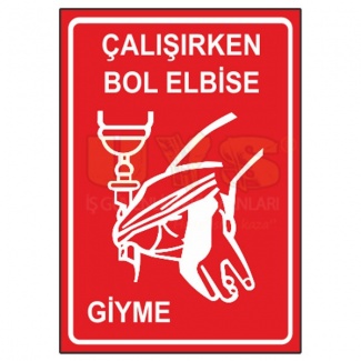 Çalışırken Bol Elbise Giyme Levhası