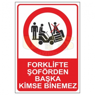 Forklift Şoföründen Başka Kimse Binemez Levhası