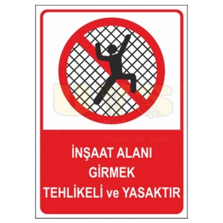 İnşaat Alanı Girmek Tehlikeli ve Yasaktır