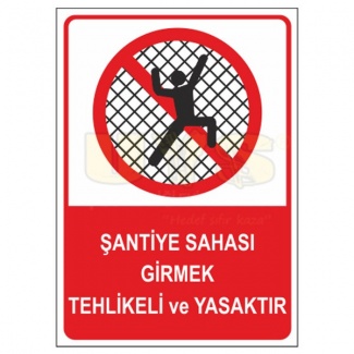 Şantiye Sahası Girmek Tehlikeli ve Yasaktır