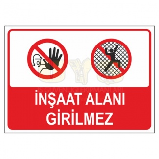 İnşaat Alanı Girilmez Levhası