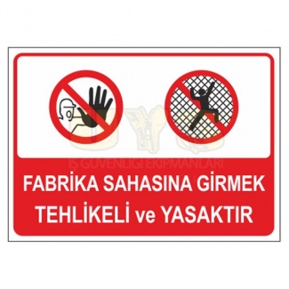 Fabrika Sahasına Girmek Tehlikeli ve Yasaktır