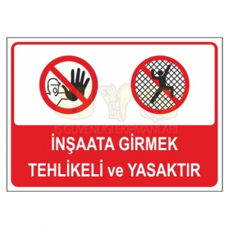 İnşaata Girmek Tehlikeli ve Yasaktır