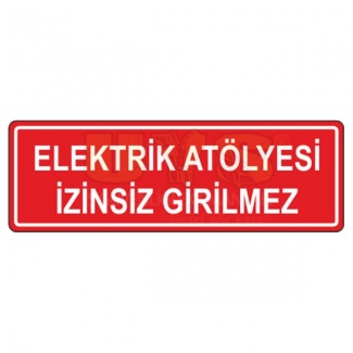 Elektrik Atölyesi İzinsiz Girilmez