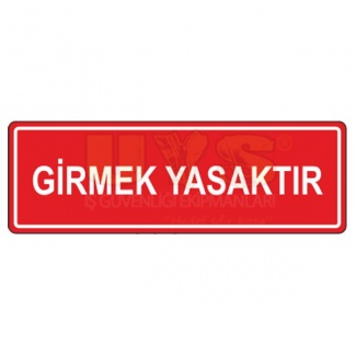 Girmek Yasaktır Levhası