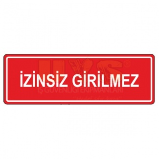 İzinsiz Girilmez Levhası