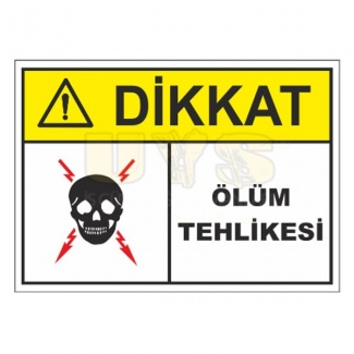 Dikkat Ölüm Tehlikesi