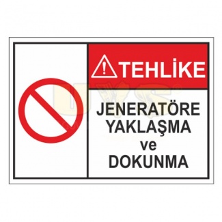 Tehlike Jeneratöre Yaklaşma ve Dokunma